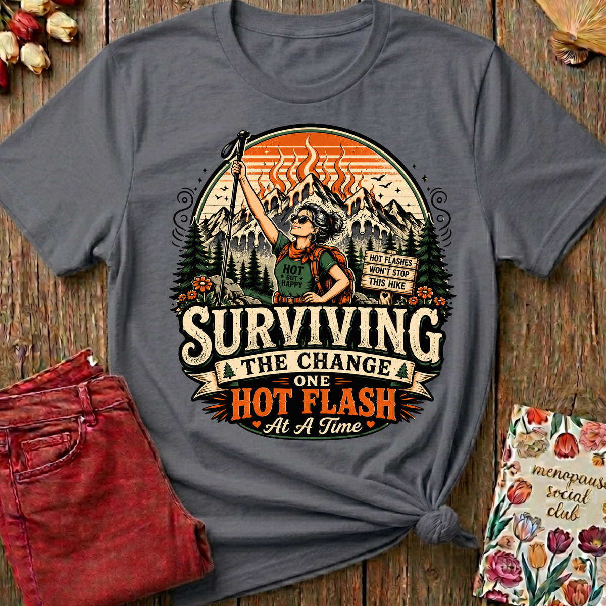 Surviving The Change One Hot Flash Tee — Funny Gift