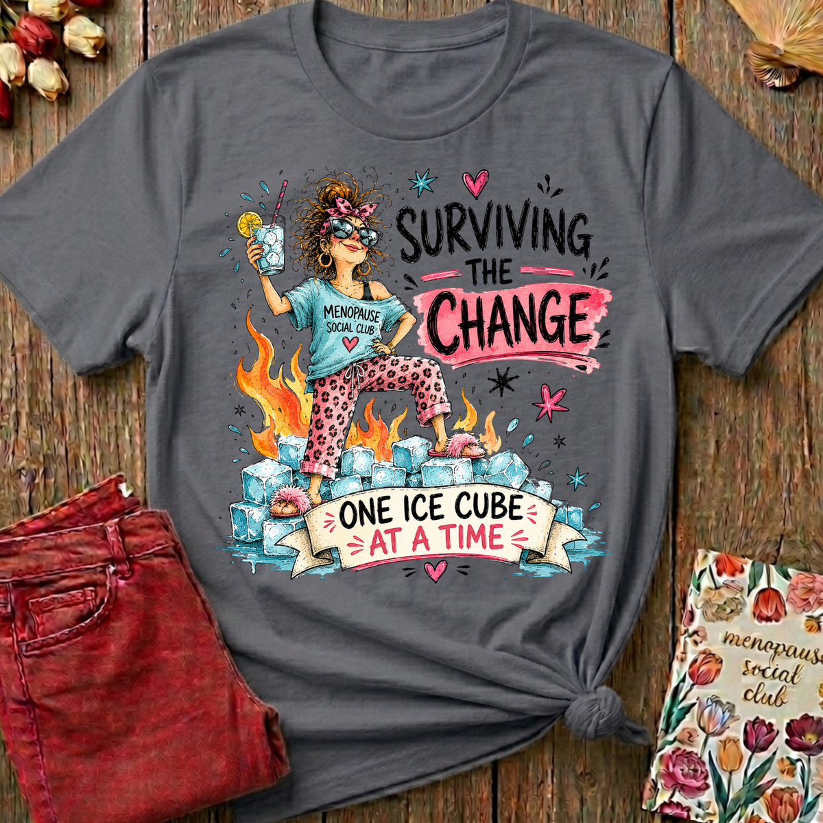 Surviving The Change, One Ice Cube At A Time Tee II — Funny Menopause Gift