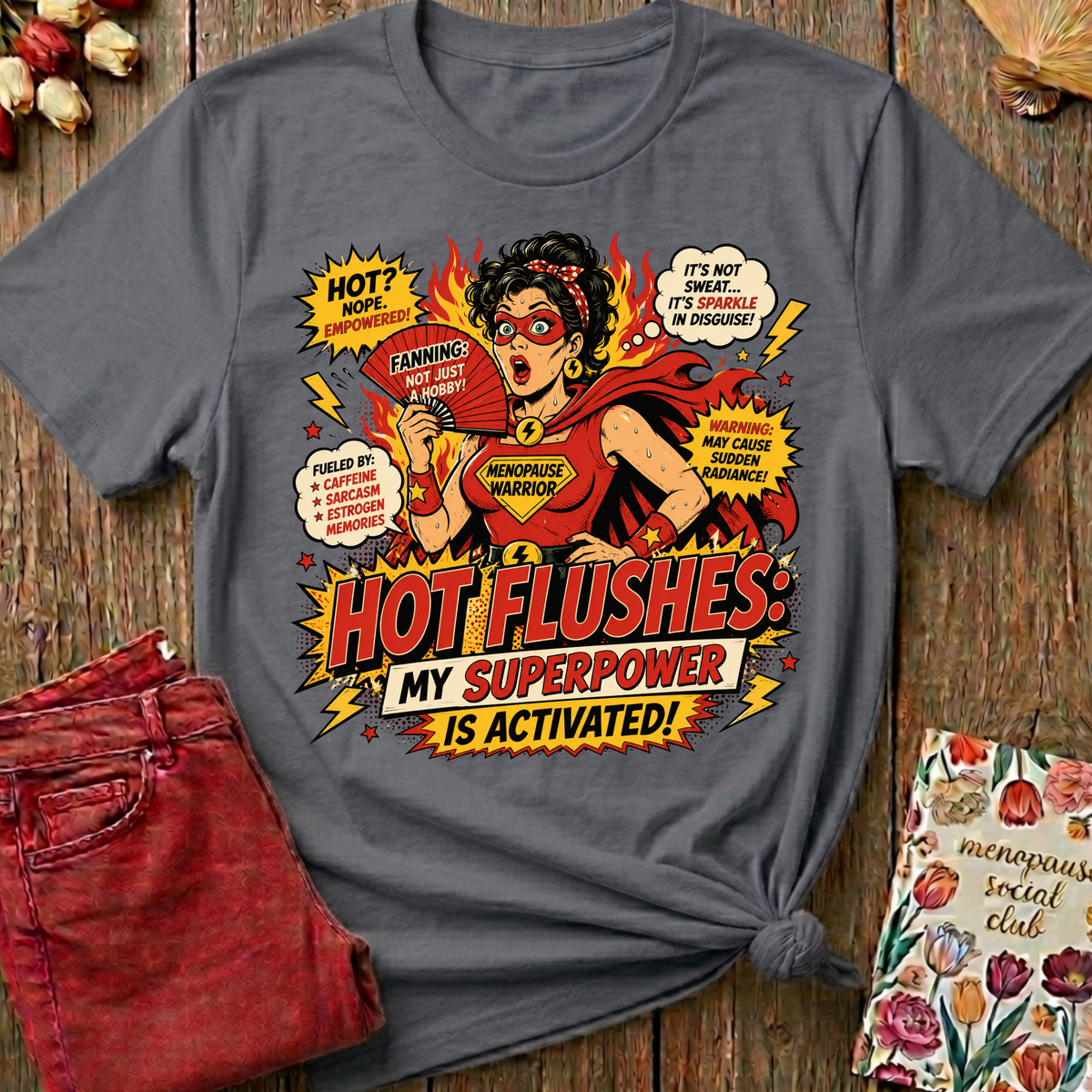 Hot Flushes My Superpower Tee I — Funny Menopause Gift