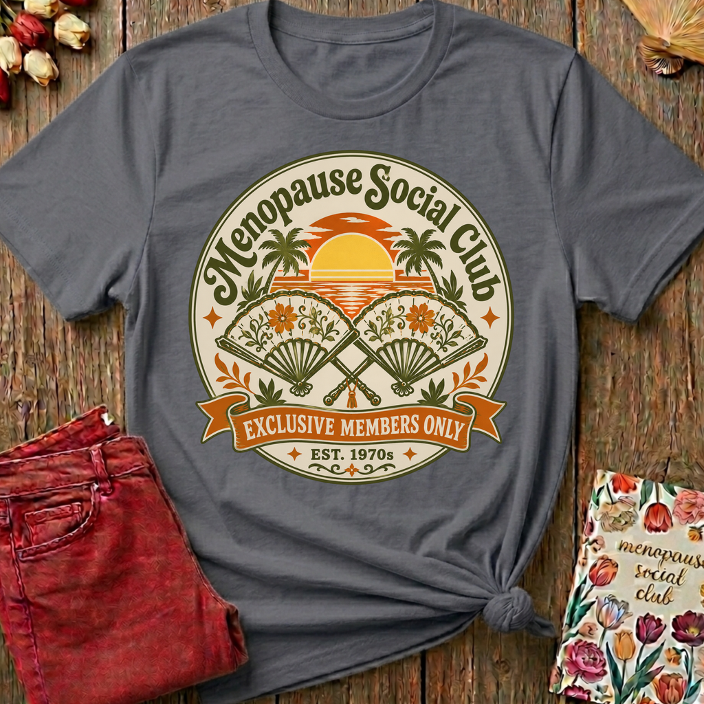 Menopause Social Club Exclusive Membership Tee — Funny Gift