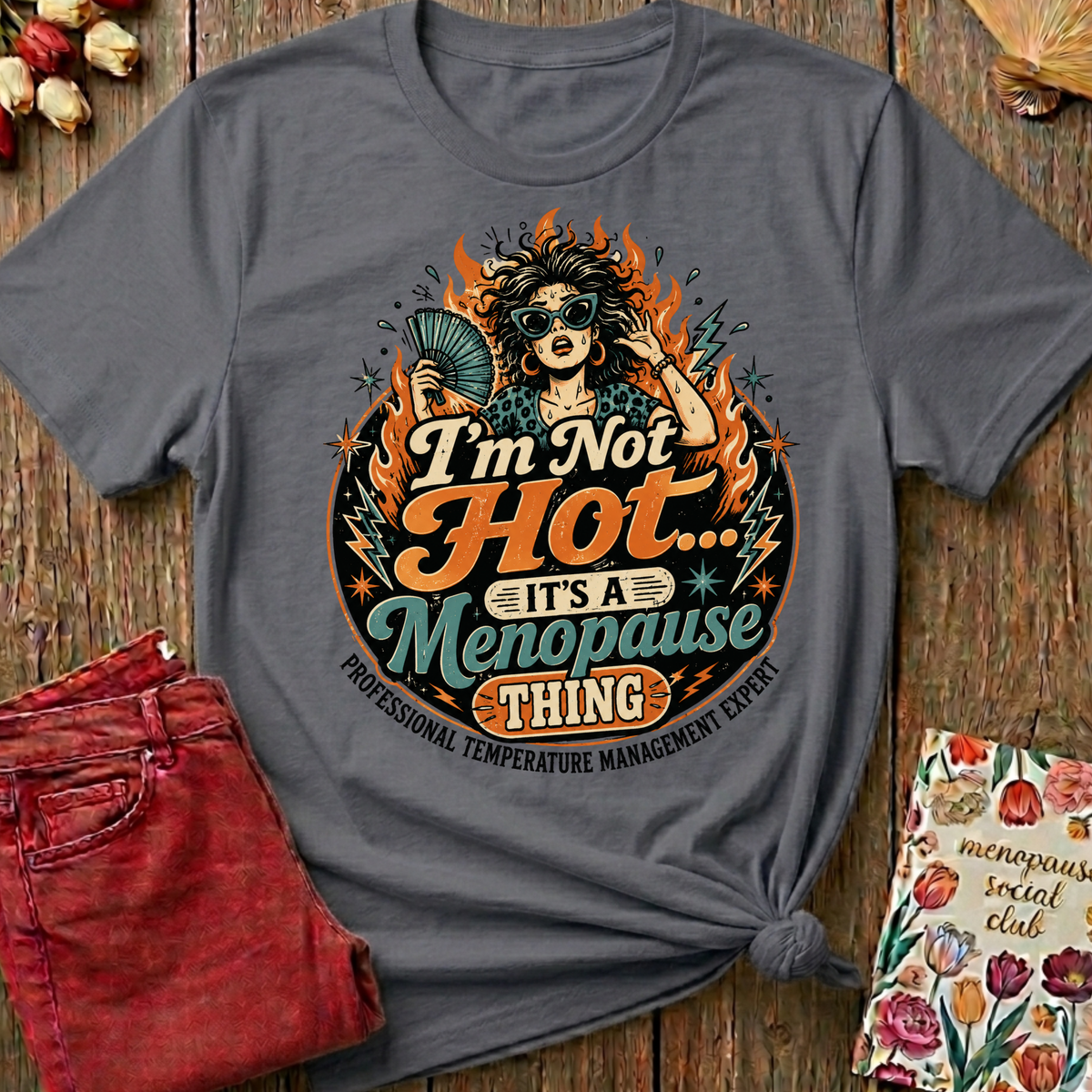 Hot Flushes My Superpower Tee II — Funny Menopause Gift