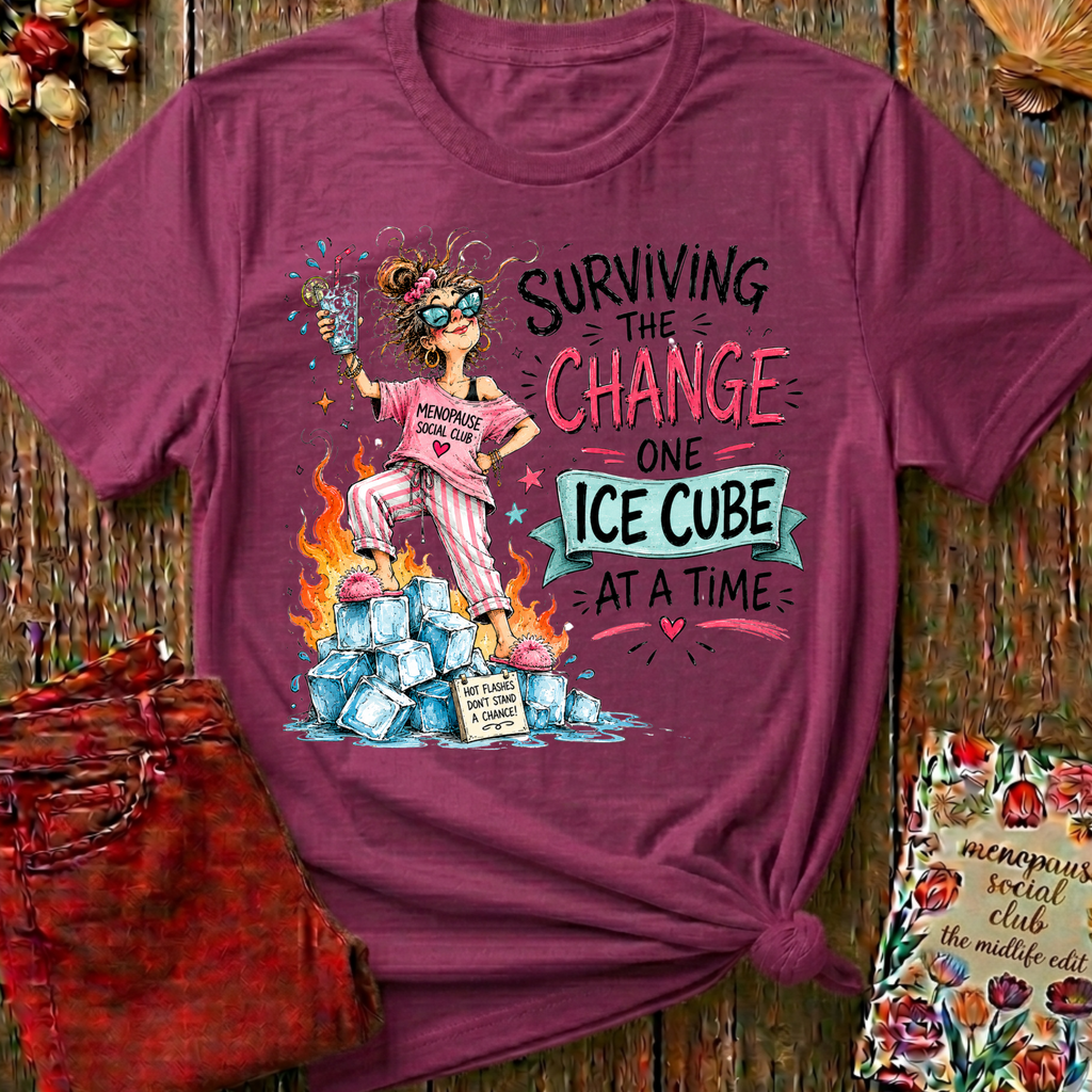 Surviving The Change, One Ice Cube At A Time Tee I — Funny Menopause Gift