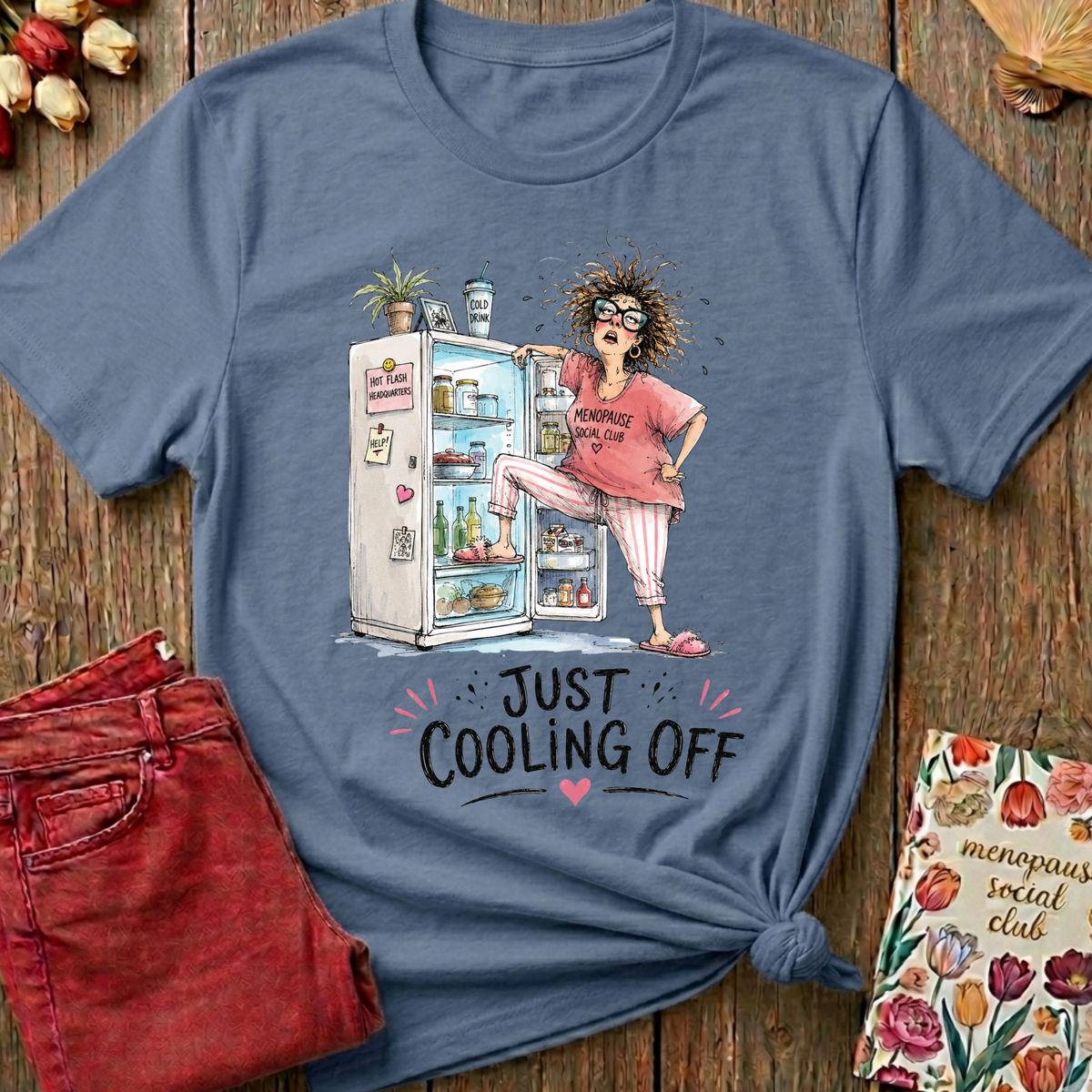 Just Cooling Off Tee — Funny Menopause Gift