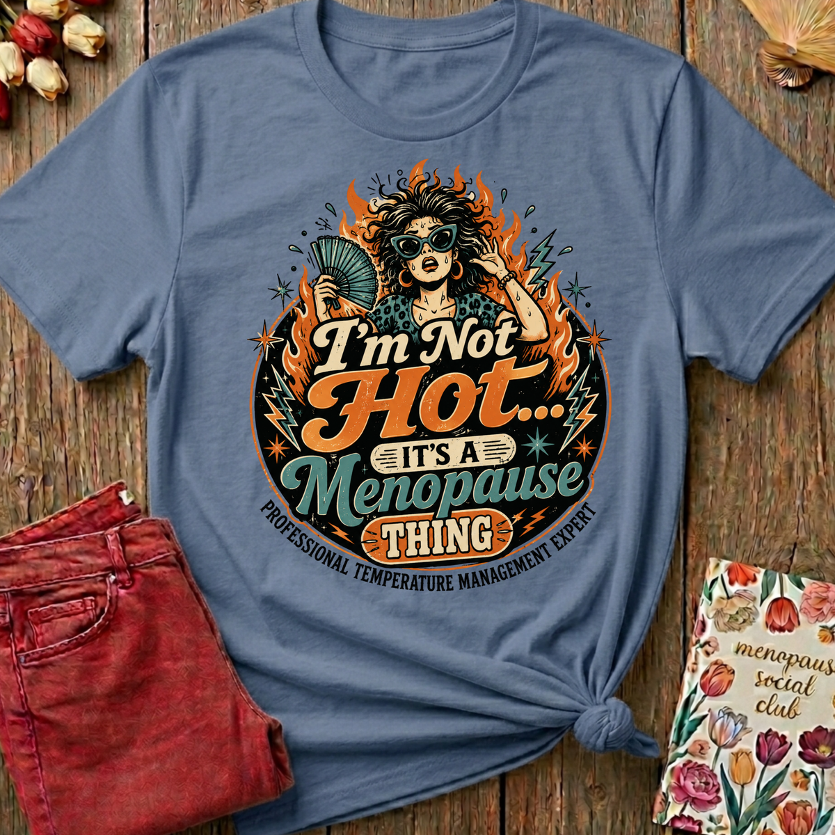 Hot Flushes My Superpower Tee II — Funny Menopause Gift