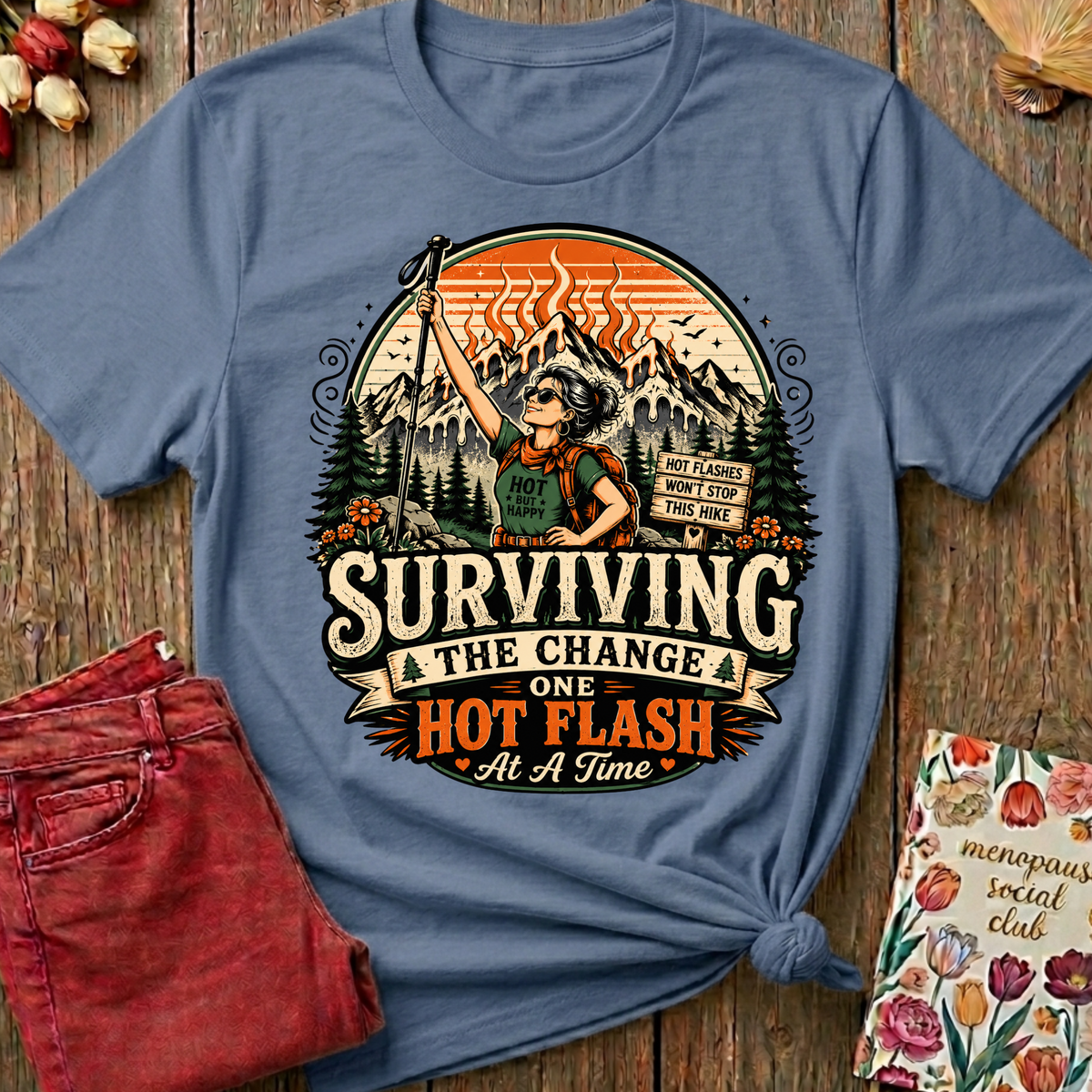 Surviving The Change One Hot Flash Tee — Funny Gift