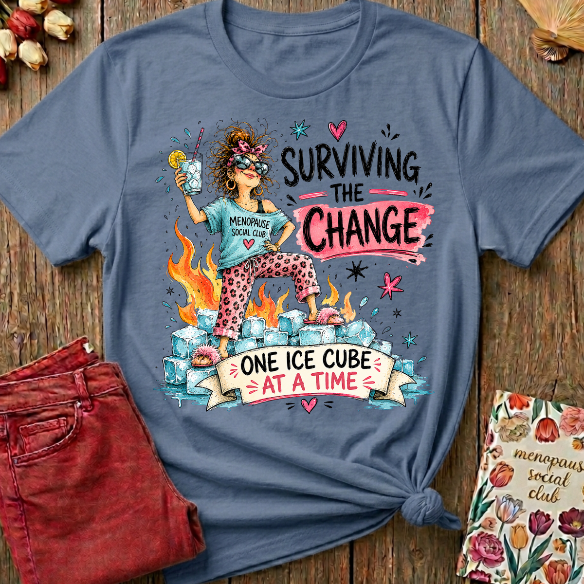 Surviving The Change, One Ice Cube At A Time Tee II — Funny Menopause Gift