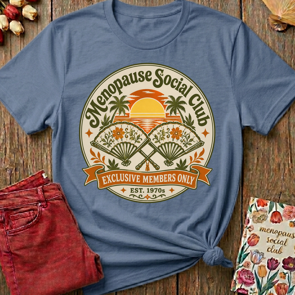Menopause Social Club Exclusive Membership Tee — Funny Gift