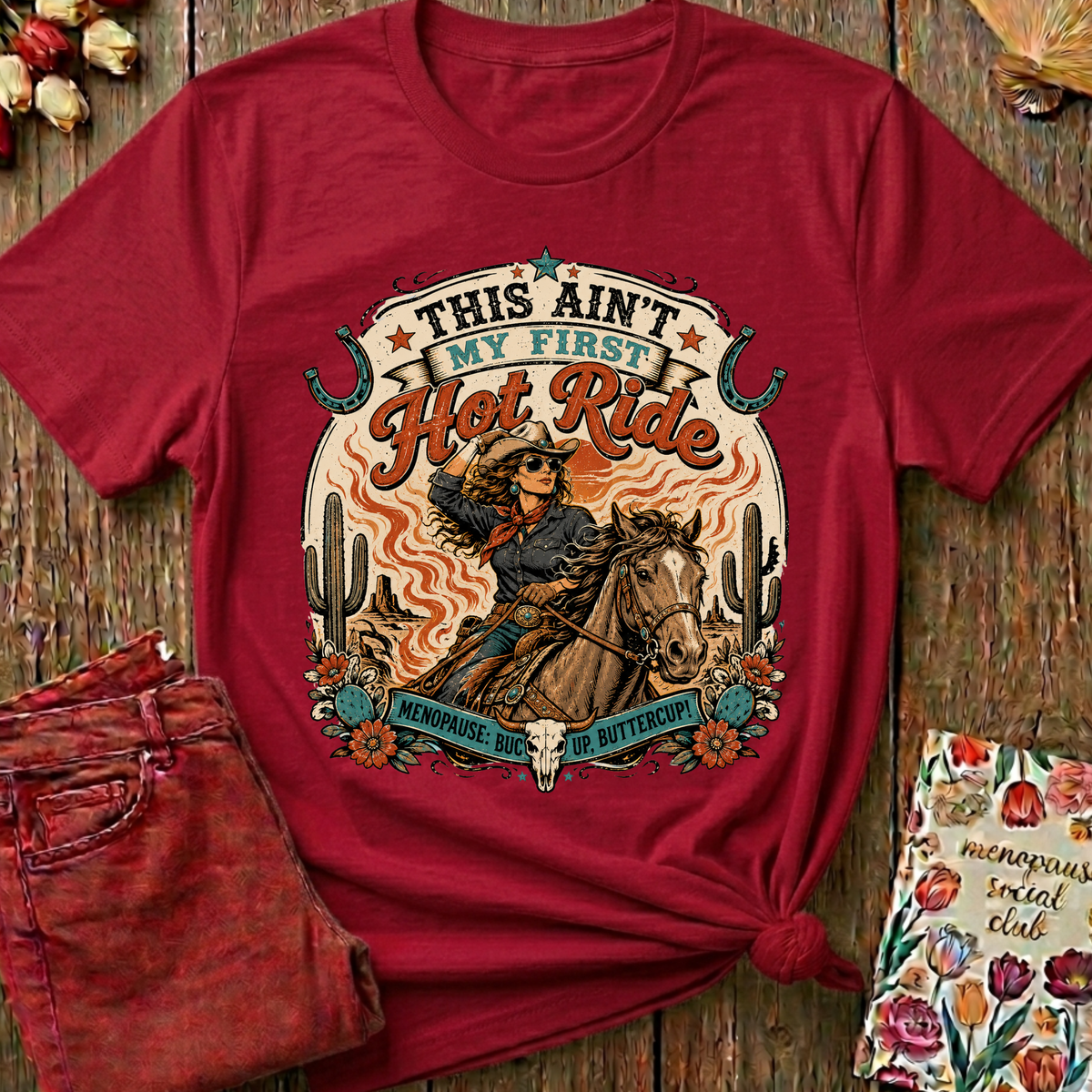 This Ain't My First Hot Ride Tee I — Funny Menopause Gift