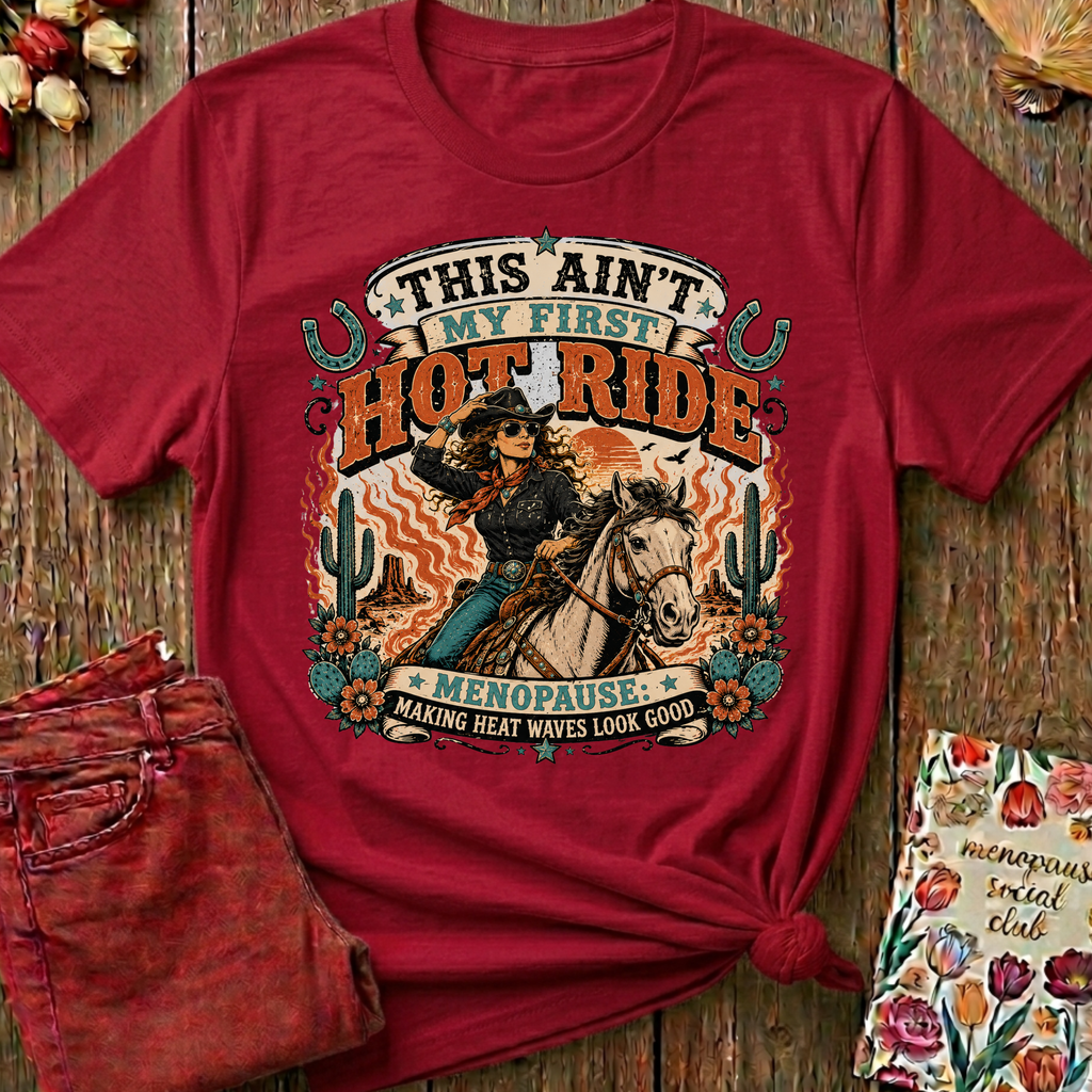 This Ain't My First Hot Ride Tee II — Funny Menopause Gift