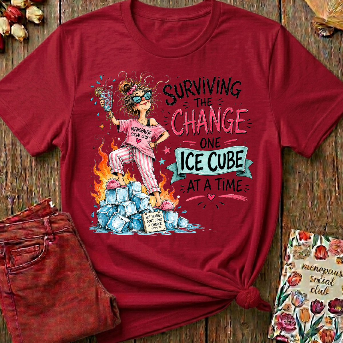 Surviving The Change, One Ice Cube At A Time Tee I — Funny Menopause Gift