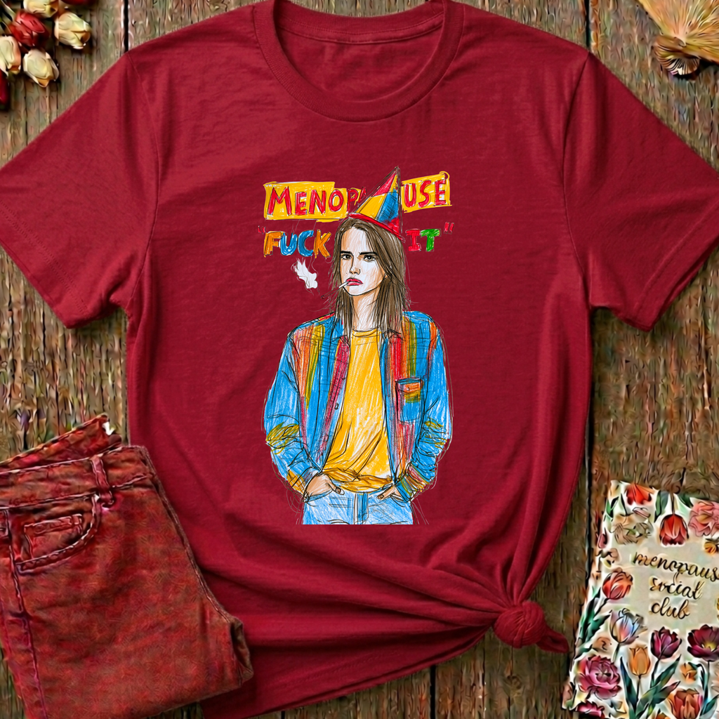 Menopause 'F--k It' Tee — Funny Menopause Gift