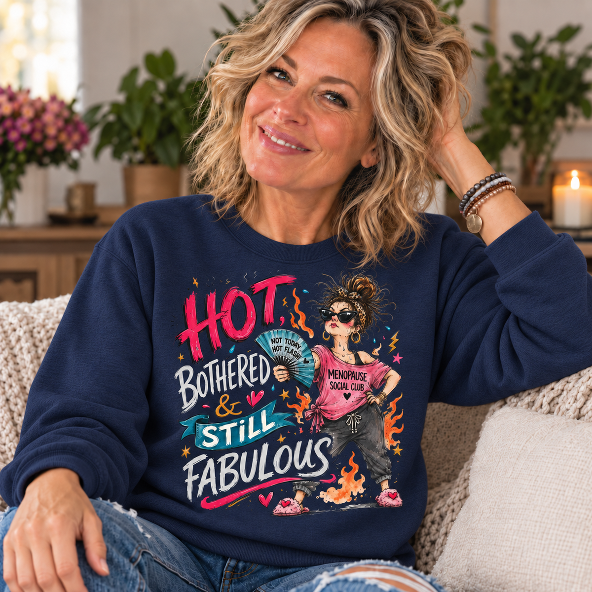 Navy — blonde woman in her 50s wearing Hot Bothered and Still Fabulous sweatshirt