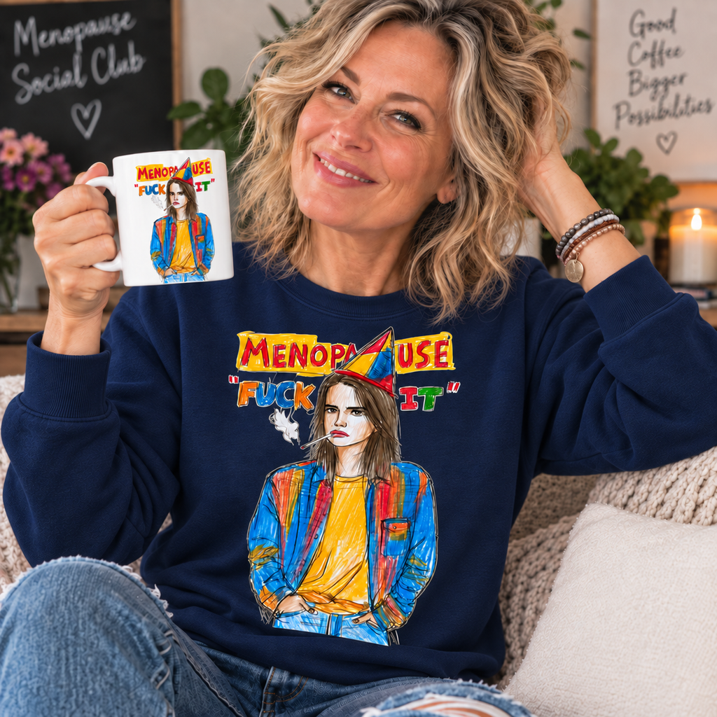 Navy — blonde woman in her 50s wearing Menopause Fuck It sweatshirt