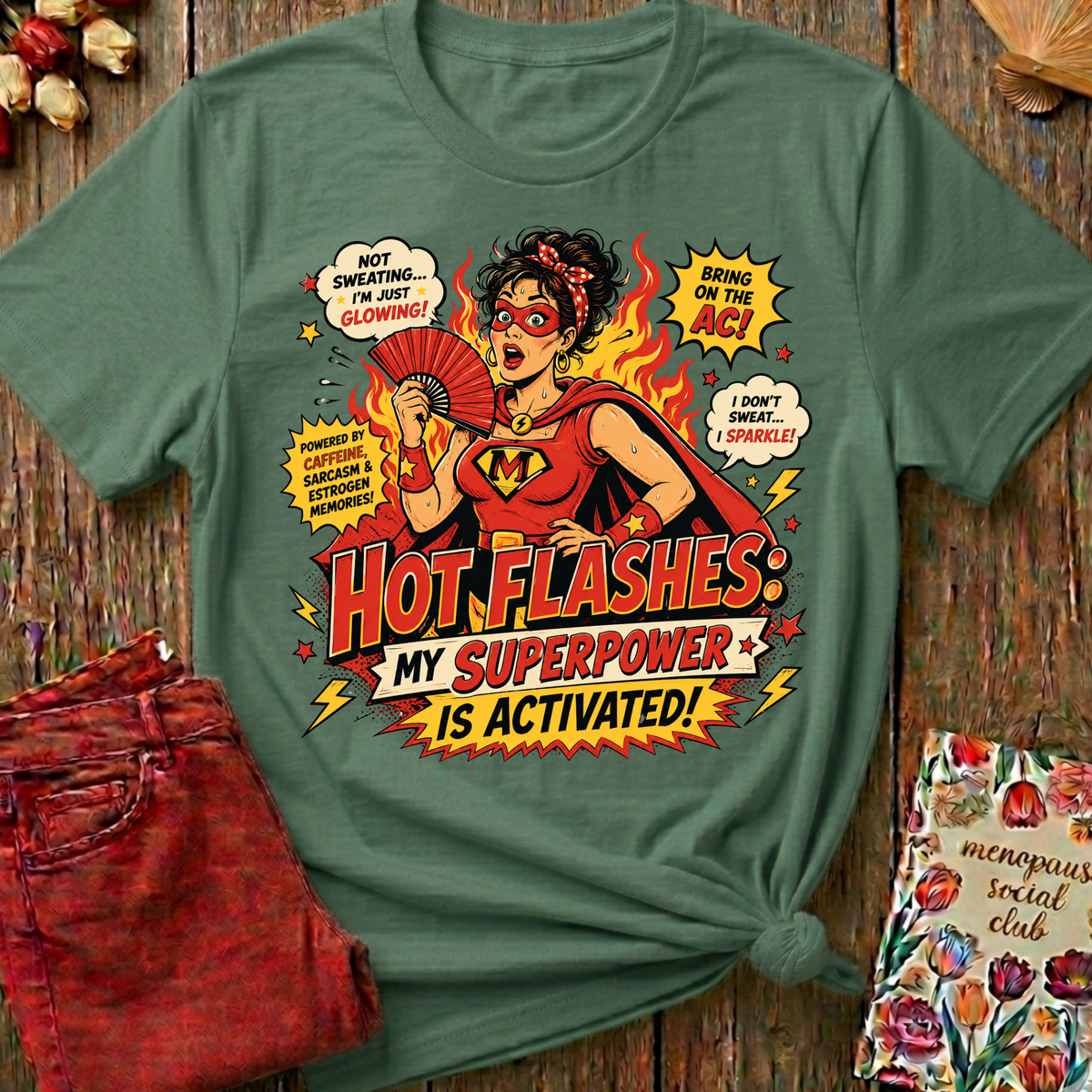 Hot Flashes My Superpower Tee — Funny Menopause Gift