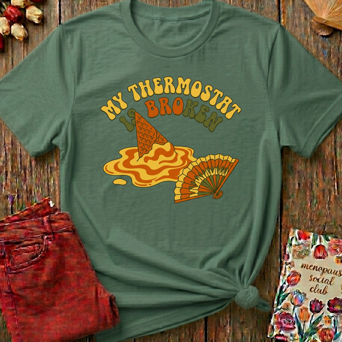 My Thermostat Is Broken Tee — Funny Menopause Gift