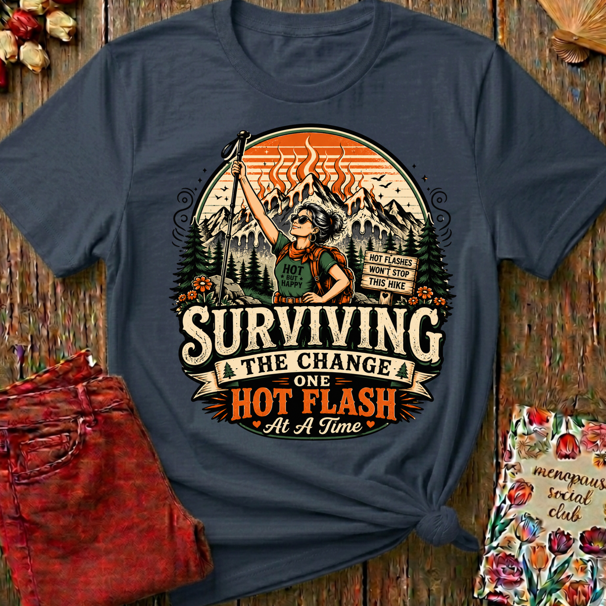 Surviving The Change One Hot Flash Tee — Funny Gift