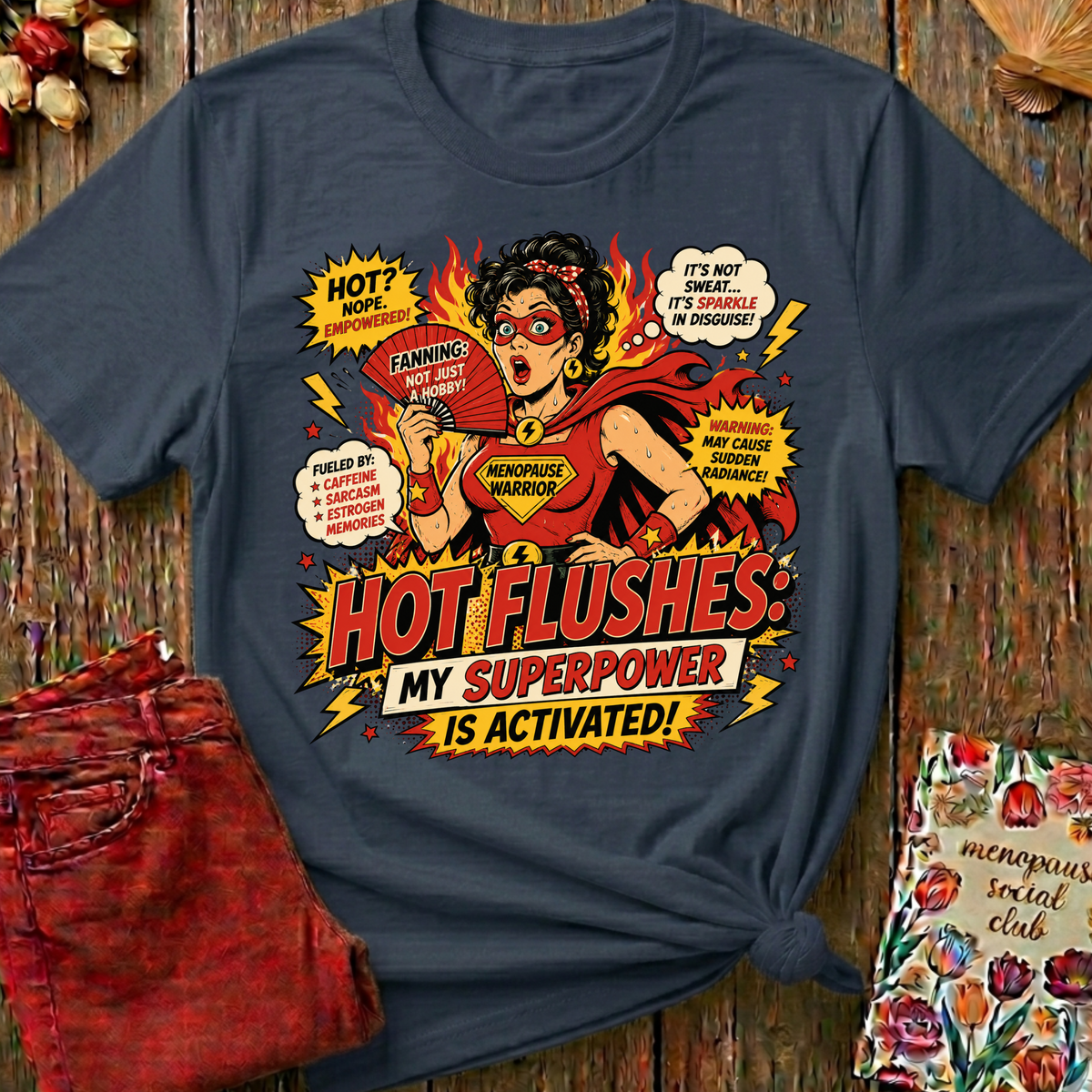 Hot Flushes My Superpower Tee I — Funny Menopause Gift
