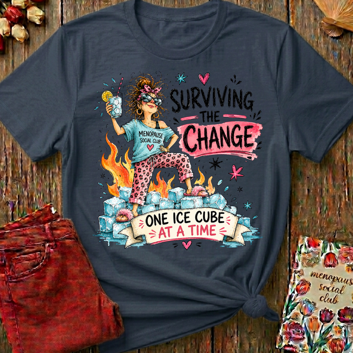 Surviving The Change, One Ice Cube At A Time Tee II — Funny Menopause Gift