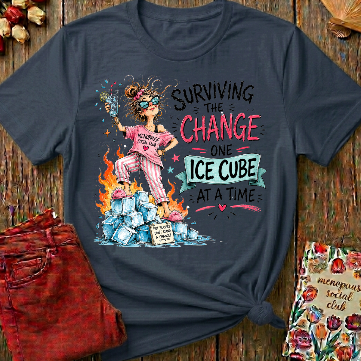 Surviving The Change, One Ice Cube At A Time Tee I — Funny Menopause Gift