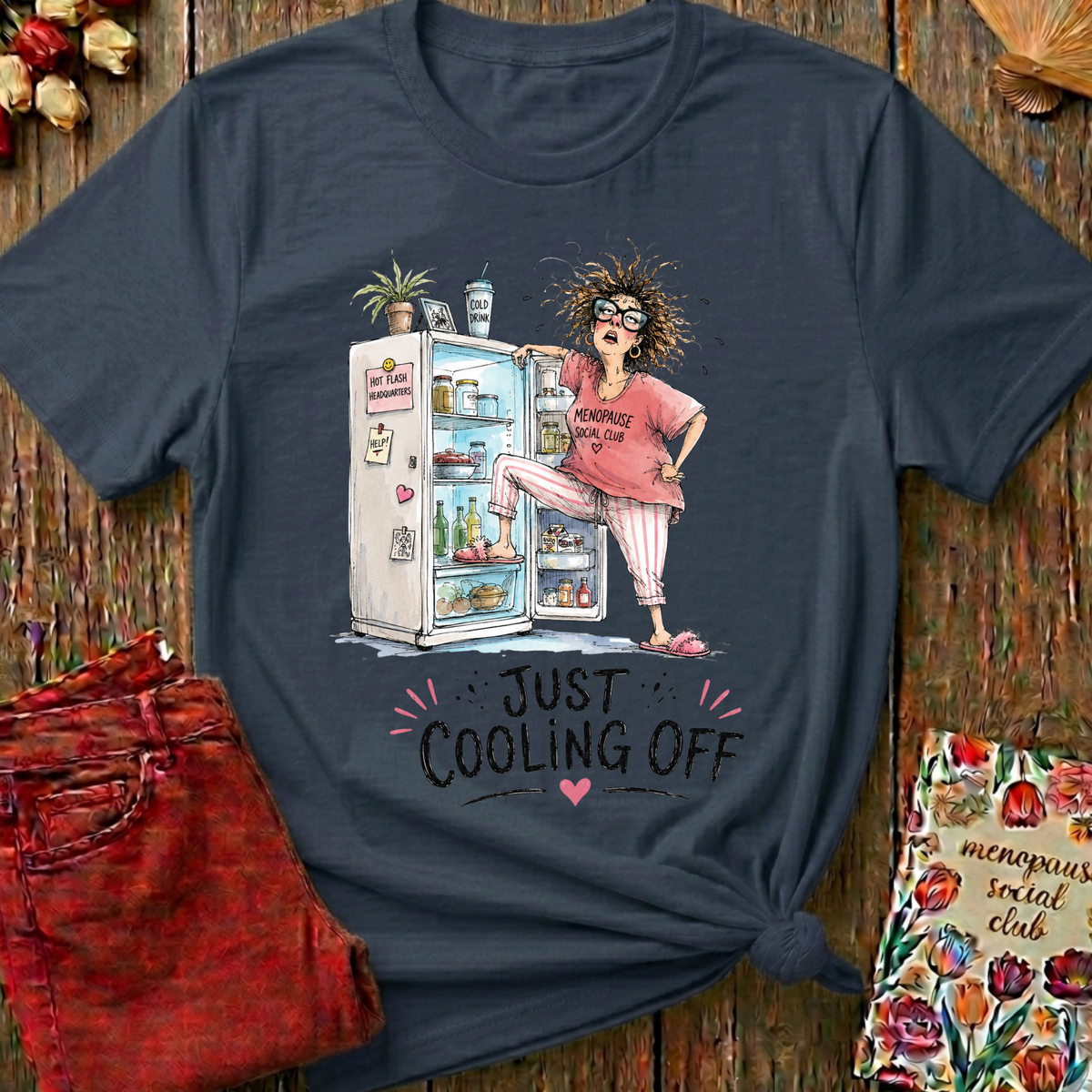 Just Cooling Off Tee — Funny Menopause Gift