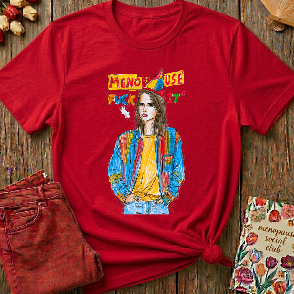 Menopause 'F--k It' Tee — Funny Menopause Gift