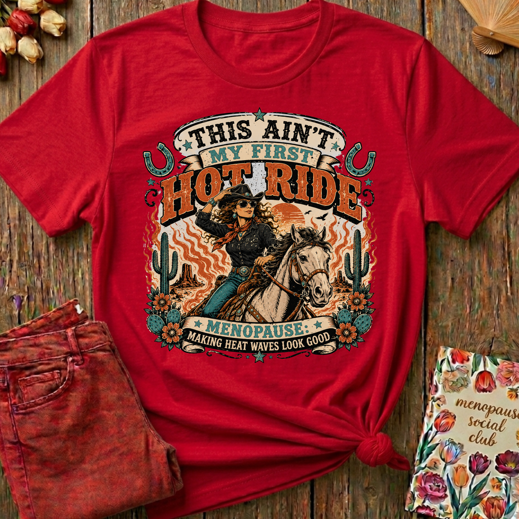 This Ain't My First Hot Ride Tee II — Funny Menopause Gift