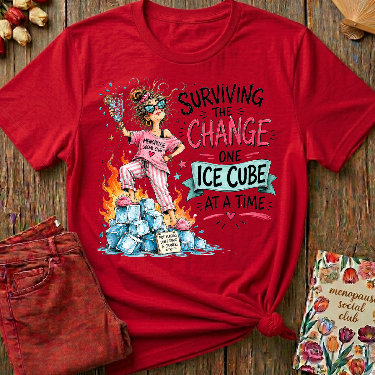 Surviving The Change, One Ice Cube At A Time Tee I — Funny Menopause Gift