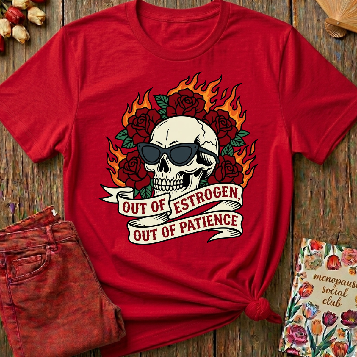 Out Of Estrogen Out Of Patience Tee — Funny Menopause Gift