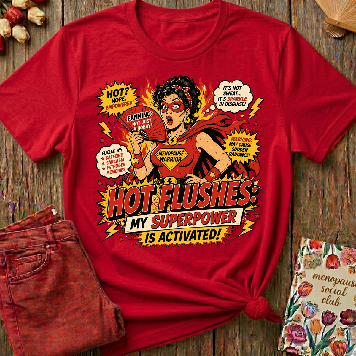 Hot Flushes My Superpower Tee I — Funny Menopause Gift