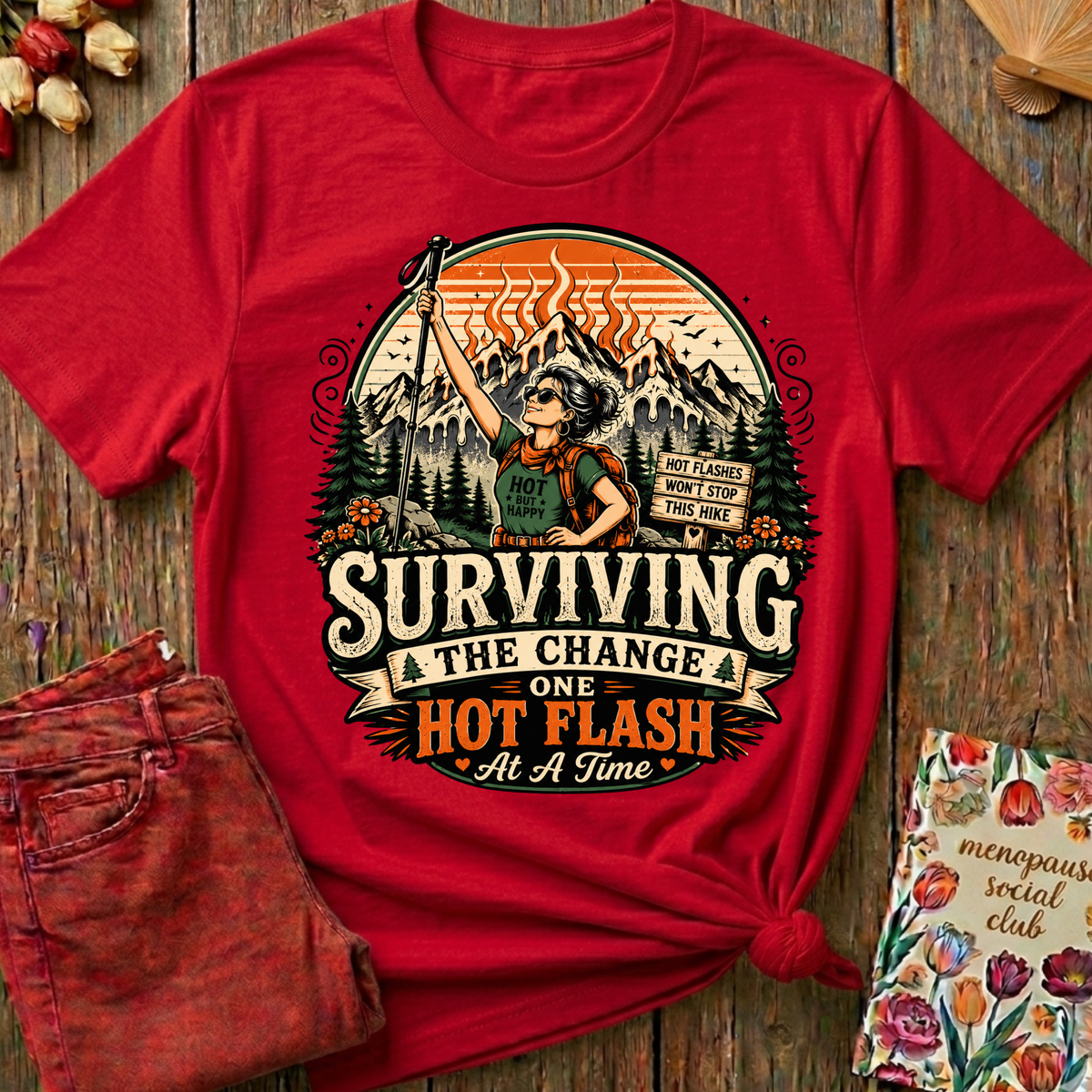Surviving The Change One Hot Flash Tee — Funny Gift