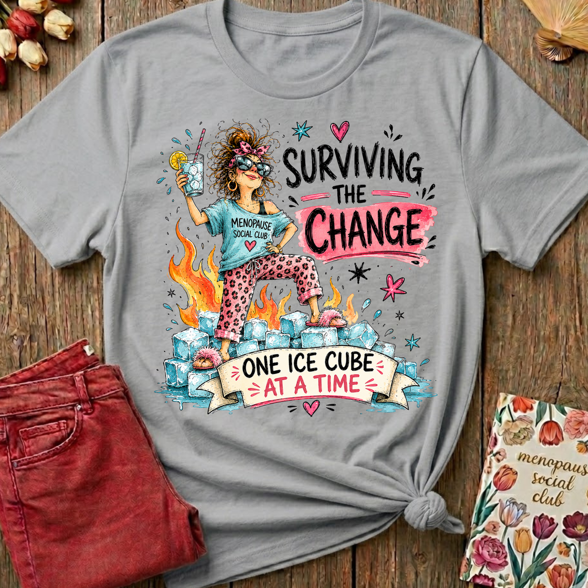 Surviving The Change, One Ice Cube At A Time Tee II — Funny Menopause Gift