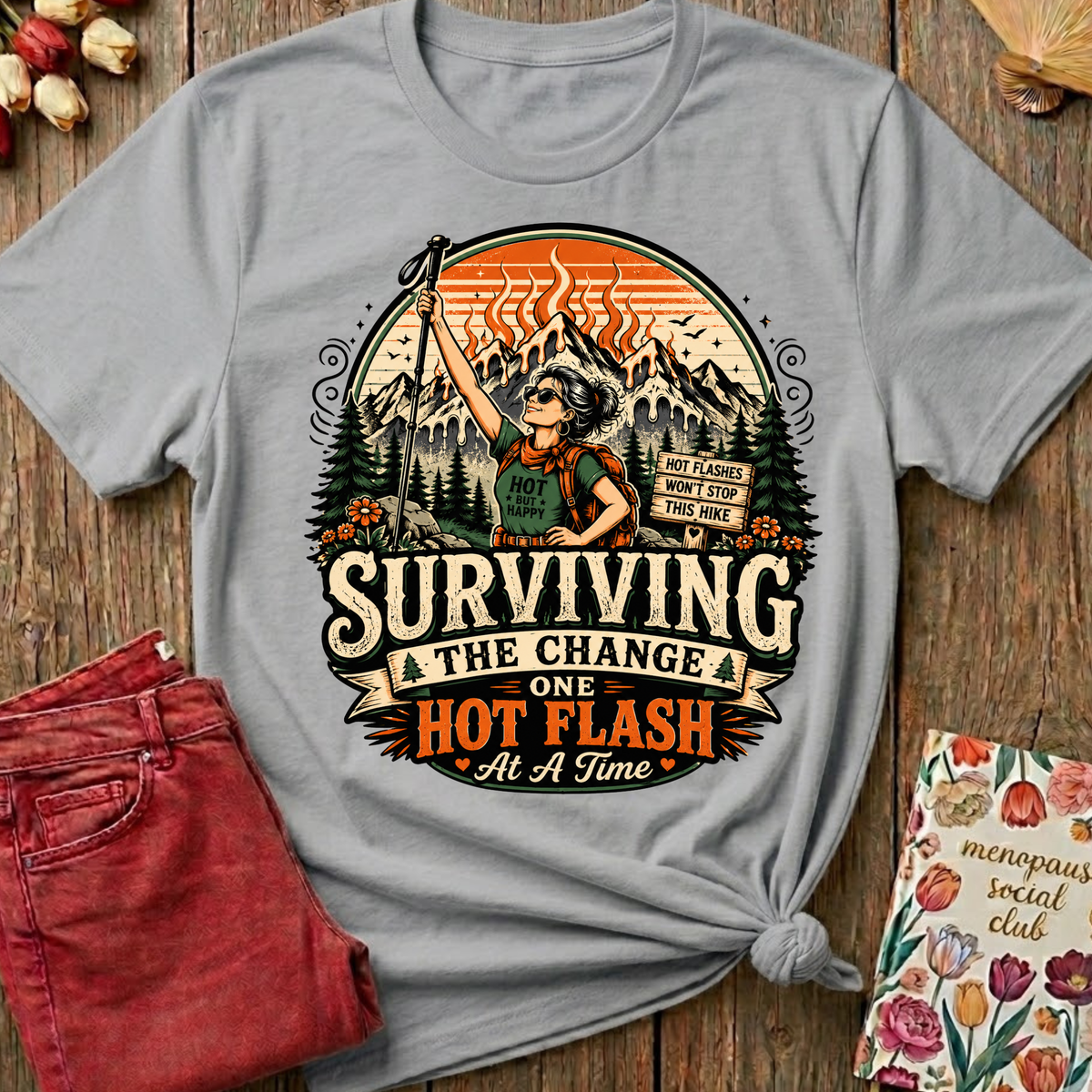Surviving The Change One Hot Flash Tee — Funny Gift