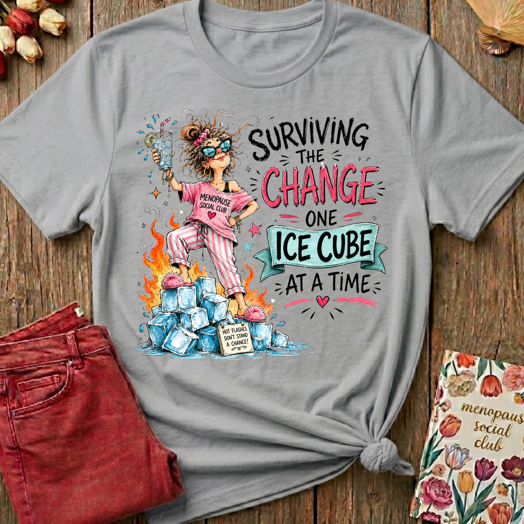 Surviving The Change, One Ice Cube At A Time Tee I — Funny Menopause Gift