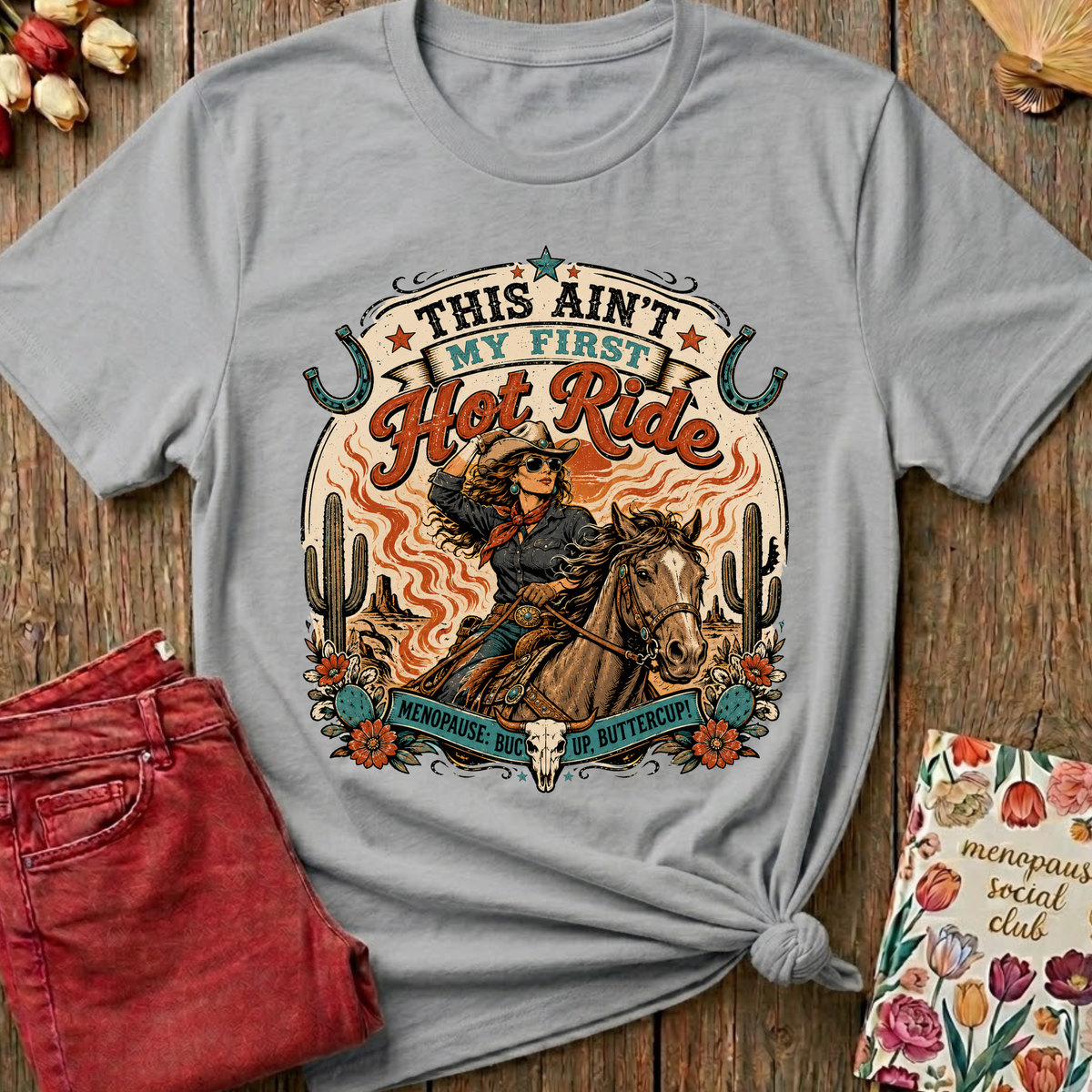This Ain't My First Hot Ride Tee I — Funny Menopause Gift